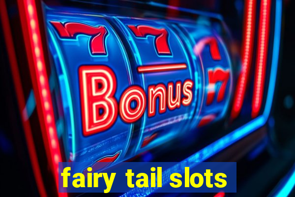 fairy tail slots